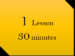 1-1 Lesson : 30 Minutes