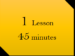 1-1 Lesson : 45 Minutes